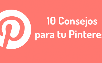 Infografia: 10 consejos para tu Pinterest y aumentar tus visitas